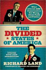 The Divided States of America: What Liberals and Conservatives Get Wrong about Faith and Politics