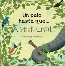 Un palo hasta que .../ A Stick Until ...