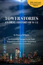 Tower Stories: An Oral History of 9/11 (20th Anniversary Commemorative)