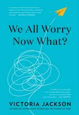 We All Worry--Now What?