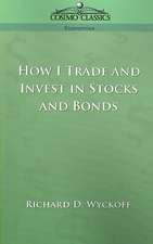 How I Trade and Invest in Stocks and Bonds