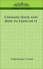 Common Sense and How to Exercise It