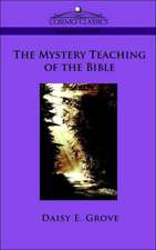 The Mystery Teaching of the Bible