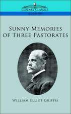 Sunny Memories of Three Pastorates