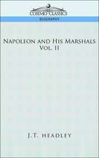 Napoleon and His Marshals, Volume 2