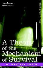 A Theory of the Mechanism of Survival: The Fourth Dimension and Its Applications