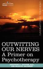 Outwitting Our Nerves: A Primer on Psychotherapy