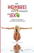 Los Hombres Solo Pensamos En Sexo