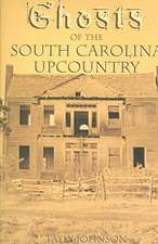 Ghosts of the South Carolina Upcountry