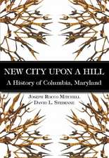 New City Upon a Hill: A History of Columbia, Maryland