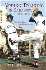 Spring Training in Sarasota, 1924-1960: New York Giants and Boston Red Sox