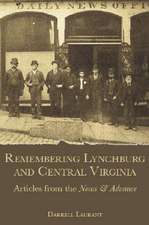 Remembering Lynchburg and Central Virginia: Articles from the News and Advance