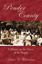 Pender County: A History in the Voices of Its People