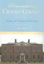 Remembering Craven County: Tales of Tarheel History