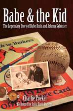 Babe & the Kid: The Legendary Story of Babe Ruth and Johnny Sylvester