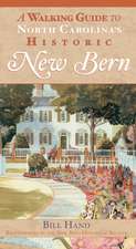 The Walking Guide to North Carolina's Historic New Bern