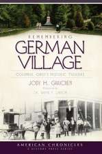 Remembering German Village: Columbus, Ohio's Historic Treasure