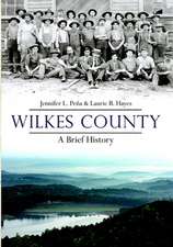 Wilkes County, North Carolina: A Brief History