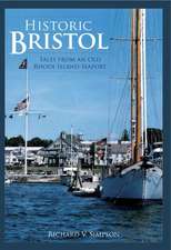 Historic Bristol: Tales from an Old Rhode Island Seaport