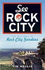 See Rock City: The History of Rock City Gardens