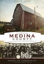 Remembering Medina County: Tales from Ohio's Western Reserve