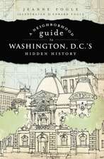 A Neighborhood Guide to Washington D.C.'s Hidden History