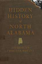 Hidden History of North Alabama