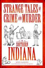 Strange Tales of Crime and Murder in Southern Indiana