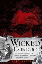 Wicked Conduct: The Minister, the Mill Girl and the Murder That Captivated Old Rhode Island