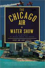 The Chicago Air + Water Show: A History of Wings Above the Waves