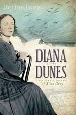 Diana of the Dunes: The True Story of Alice Gray