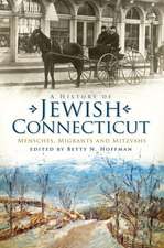 A History of Jewish Connecticut: Mensches, Migrants and Mitzvahs