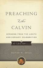 Preaching Like Calvin