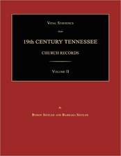 Vital Statistics from 19th Century Tennessee Church Records. Volume II