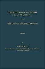 The Settlement of the German Coast of Louisiana and the Creoles of German Descent