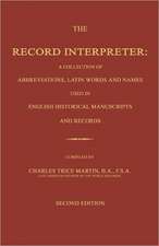 The Record Interpreter: A Collection of Abbreviations, Latin Words and Names Used in English Historical Manuscripts and Records. Second Editio