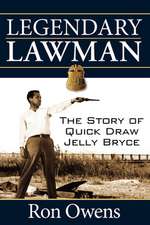 Legendary Lawman: The Story of Quick Draw Jelly Bryce