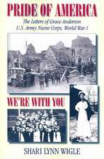 Pride of America: The Letters of Grace Anderson U.S. Army Nurse Corps, World War I