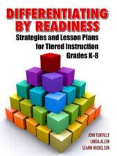 Differentiating By Readiness: Strategies and Lesson Plans for Tiered Instruction, Grades K-8