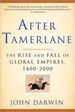 After Tamerlane: The Rise and Fall of Global Empires, 1400-2000