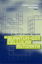 Design and Test of Digital Circuits by Quantum-Dot Cellular Automata