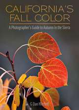 California's Fall Color: A Photographer's Guide to Autumn in the Sierra