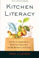 Kitchen Literacy: How We Lost Knowledge of Where Food Comes from and Why We Need to Get It Back