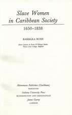 Slave Women in Caribbean Society, 1650-1838