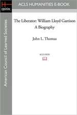 The Liberator: William Lloyd Garrison a Biography