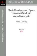 Classical Landscape with Figures: The Ancient Greek City and Its Countryside