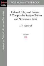 Colonial Policy and Practice: A Comparative Study of Burma and Netherlands India