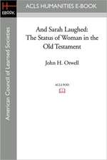 And Sarah Laughed: The Status of Woman in the Old Testament