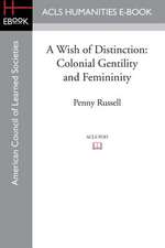 A Wish of Distinction: Colonial Gentility and Femininity