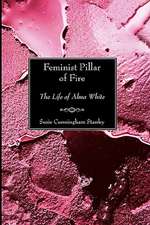 Feminist Pillar of Fire: The Life of Alma White